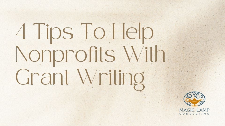 4 Tips To Help Nonprofits With Grant Writing