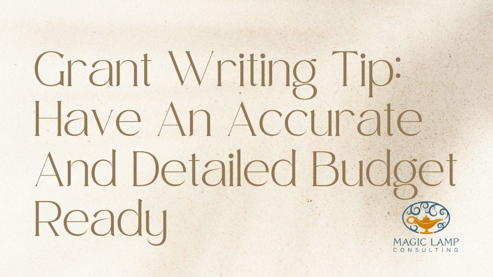 Grant Writing Tip Have An Accurate And Detailed Budget Ready