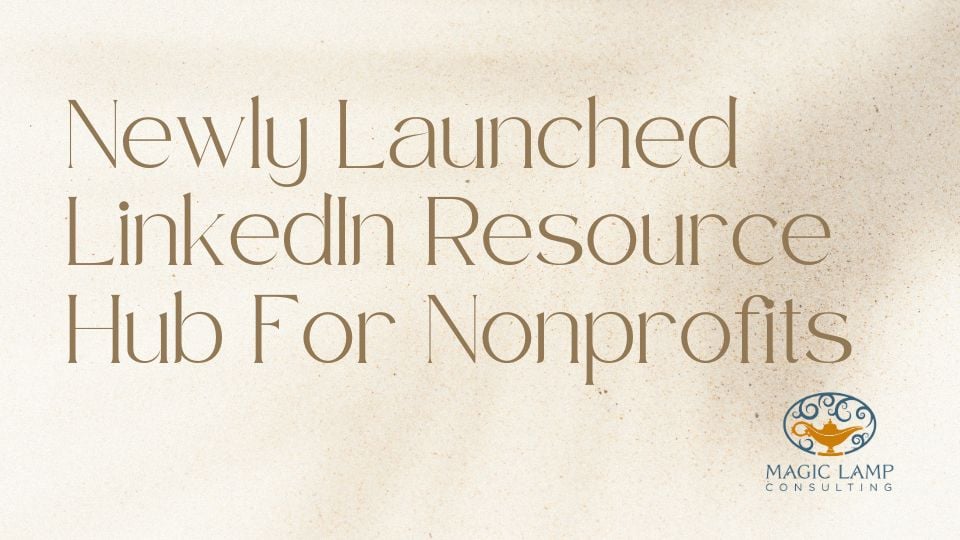 Newly Launched LinkedIn Resource Hub For Nonprofits