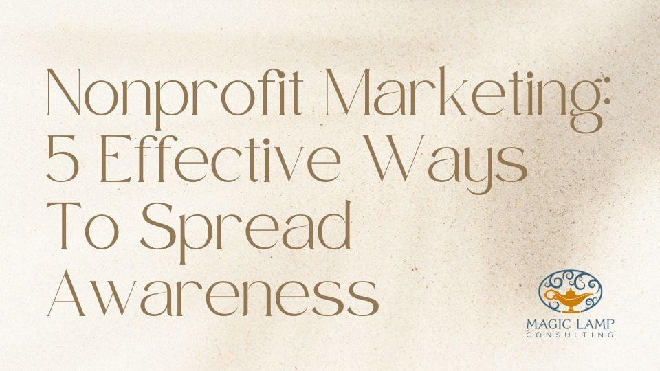 Nonprofit Marketing 5 Effective Ways To Spread Awareness