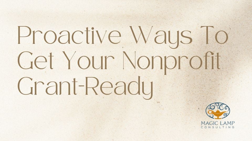 Proactive Ways To Get Your Nonprofit Grant Ready