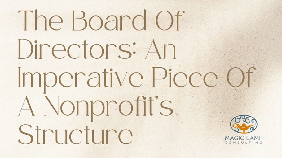 The Board Of Directors An Imperative Piece Of A Nonprofit’s Structure