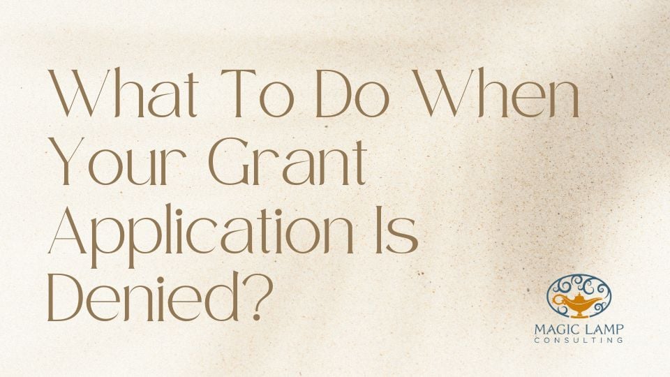 What To Do When Your Grant Application Is Denied