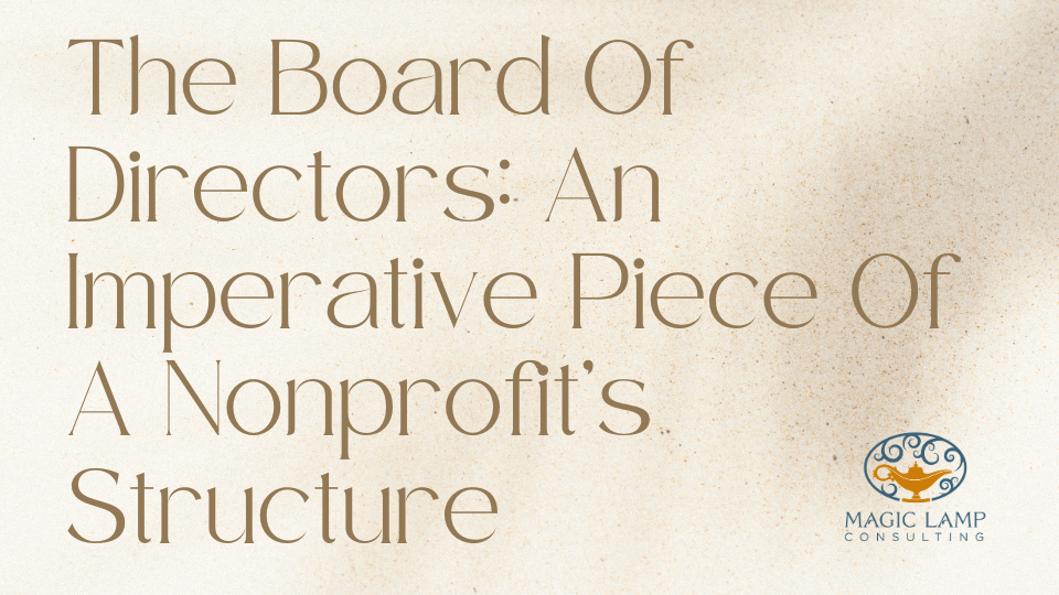 The Board of Directors: An Imperative Piece of a Nonprofit's Structure